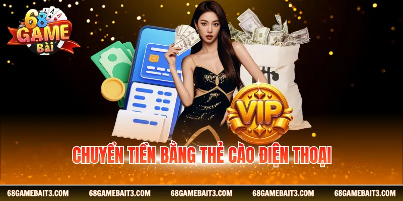 Chuyển tiền từ phương thức thẻ cào điện thoại